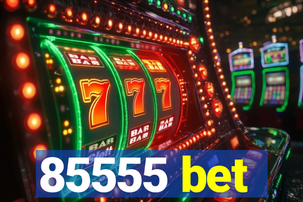 85555 bet